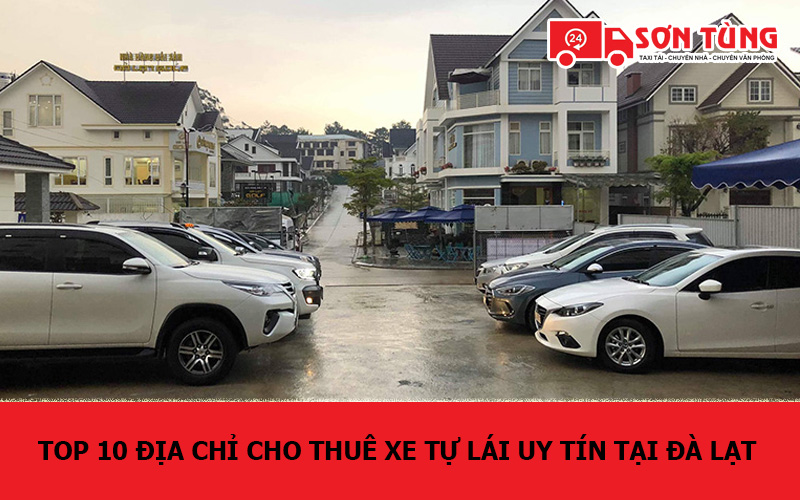 TOP 10 Địa chỉ cho thuê xe tự lái uy tín tại Đà Lạt