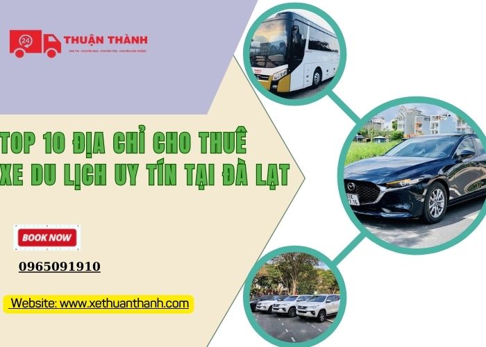 TOP 10 Địa chỉ cho thuê xe du lịch uy tín tại Đà Lạt