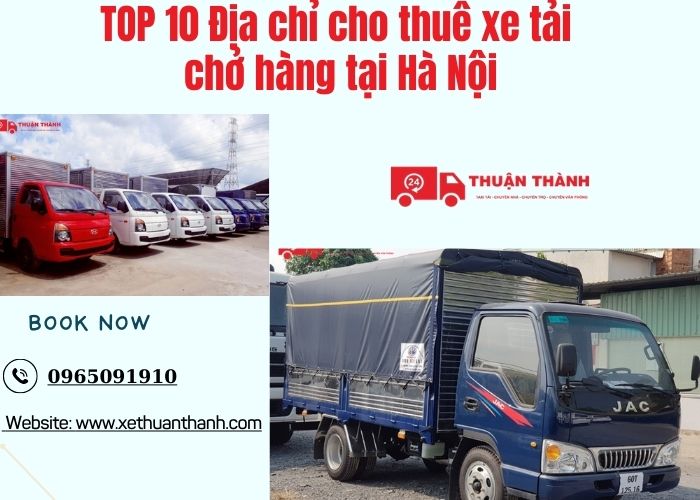 TOP 10 Địa chỉ cho thuê xe tải chở hàng tại Hà Nội