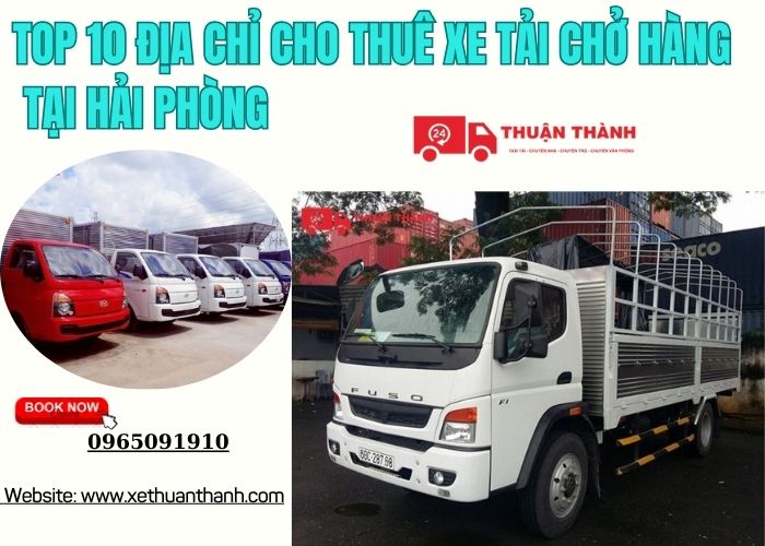 TOP 10 Địa chỉ cho thuê xe tải chở hàng tại Hải Phòng