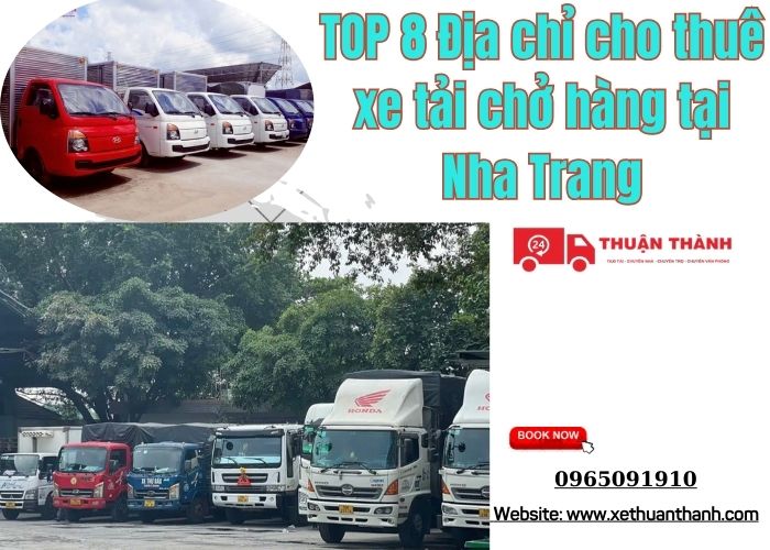 TOP 8 Địa chỉ cho thuê xe tải chở hàng tại Nha Trang